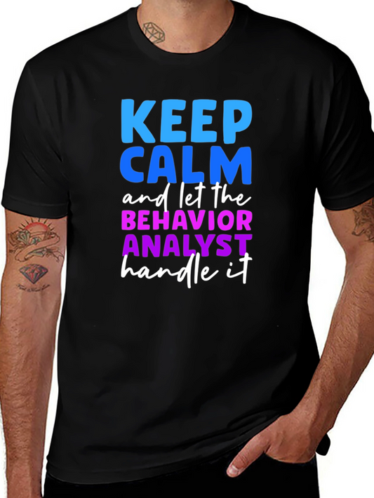 Keep Calm Behavior Analyst T-Shirt