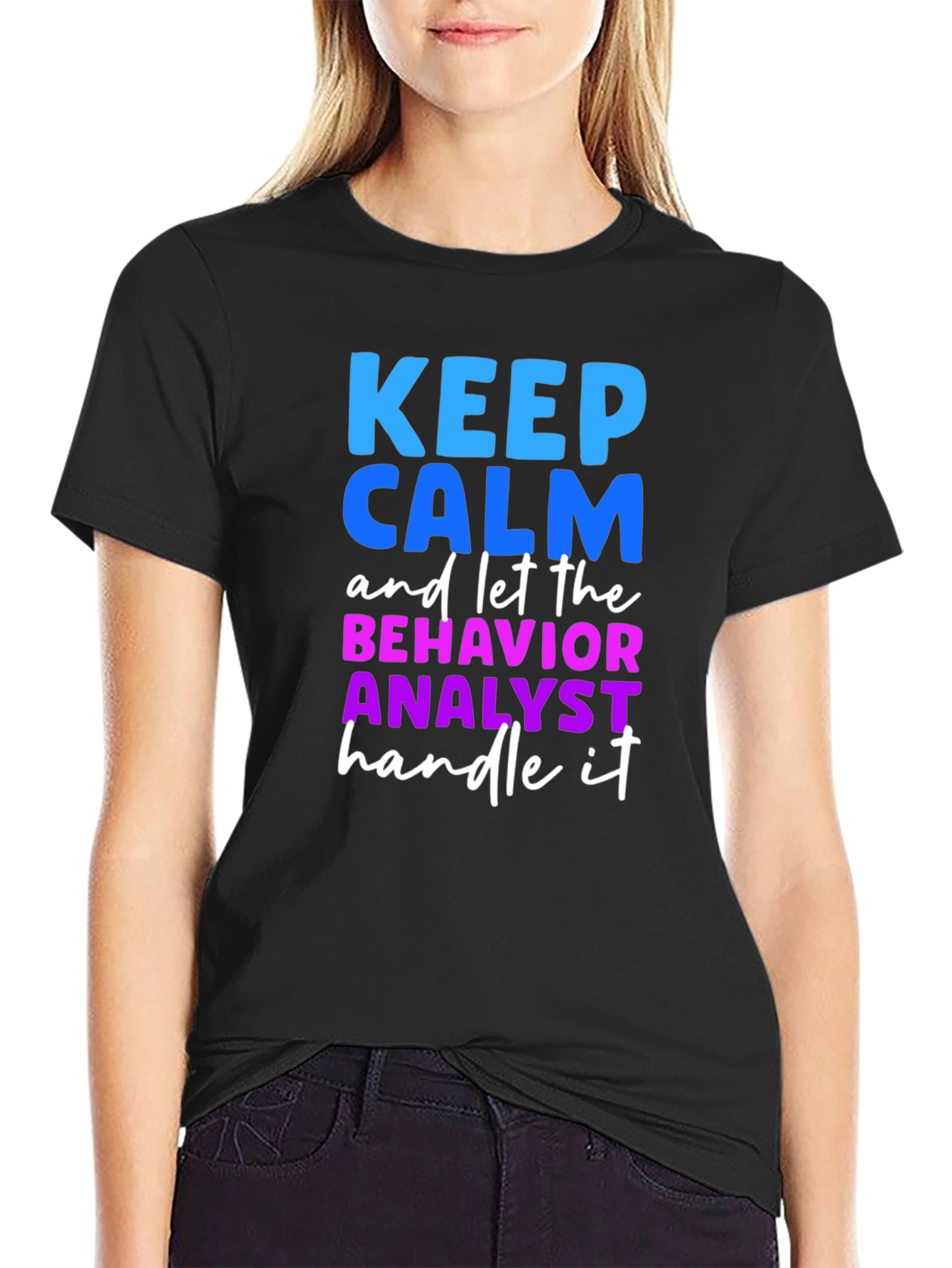 Keep Calm Behavior Analyst T-Shirt