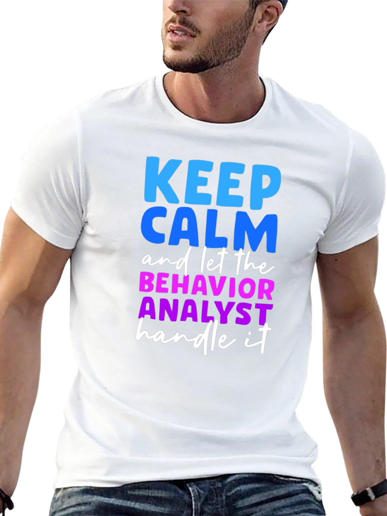 Keep Calm Behavior Analyst T-Shirt