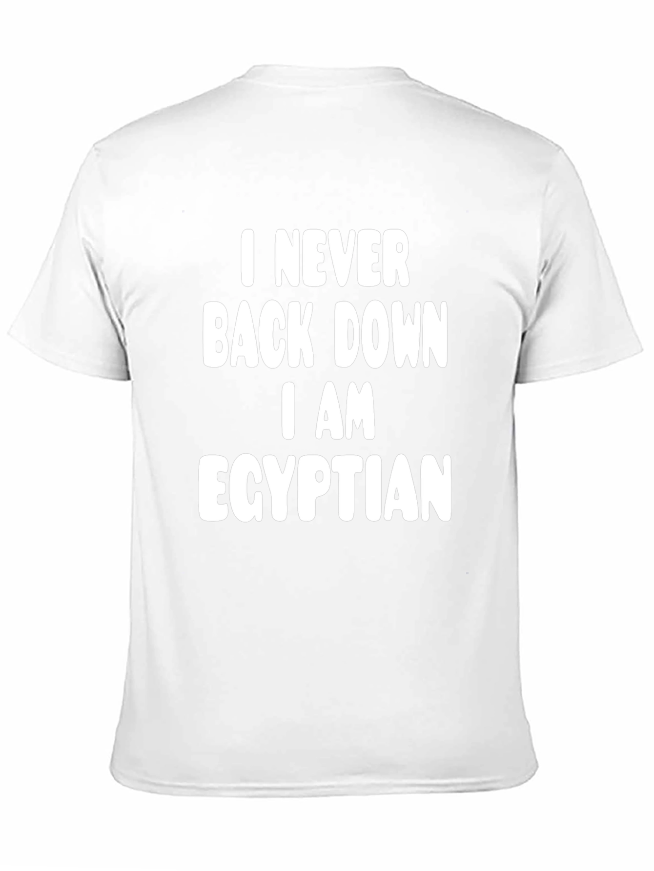I Never Back Down I am Egyptian Black T-Shirt