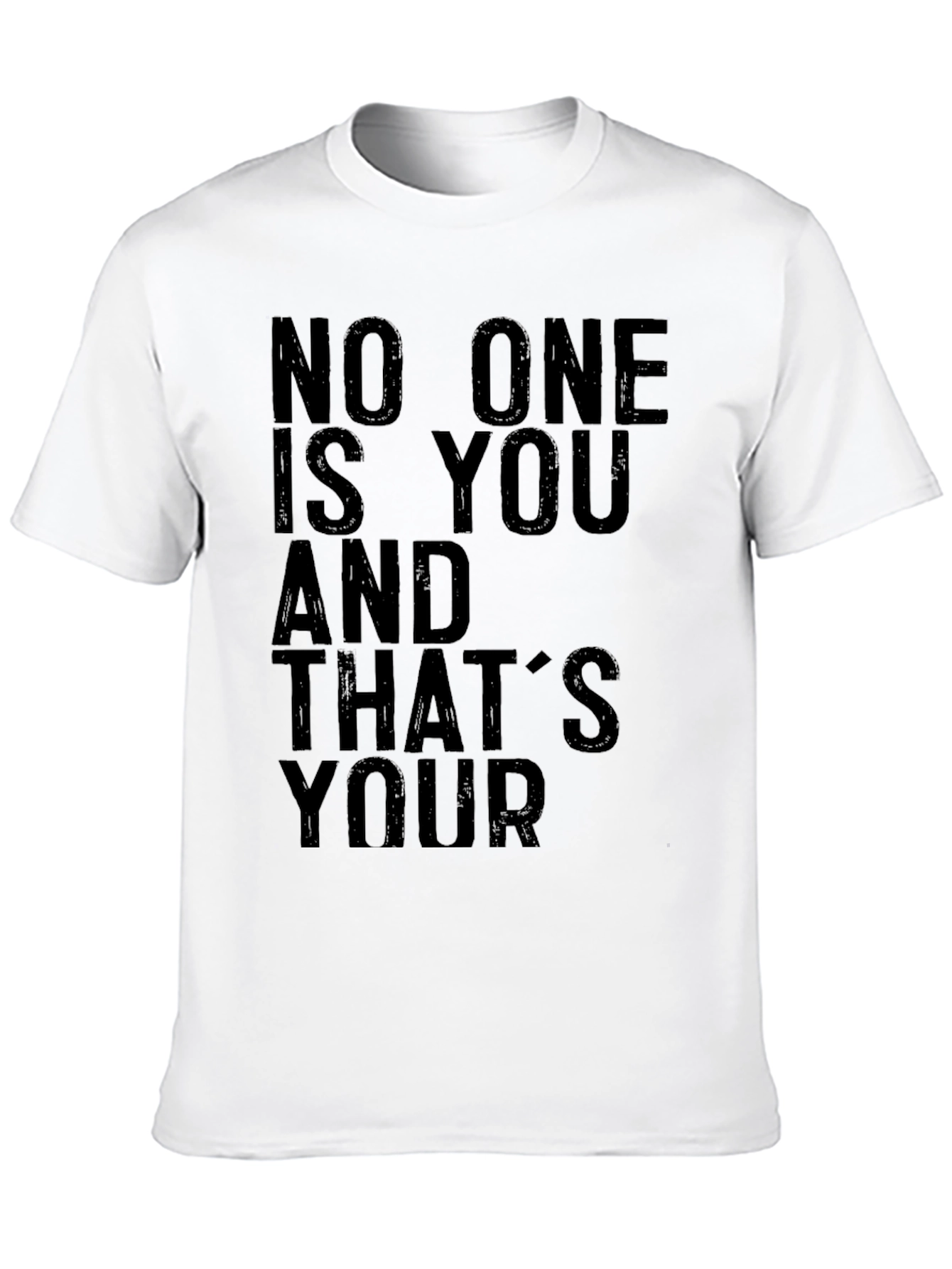 Unique Graphic Tee: No One Is You