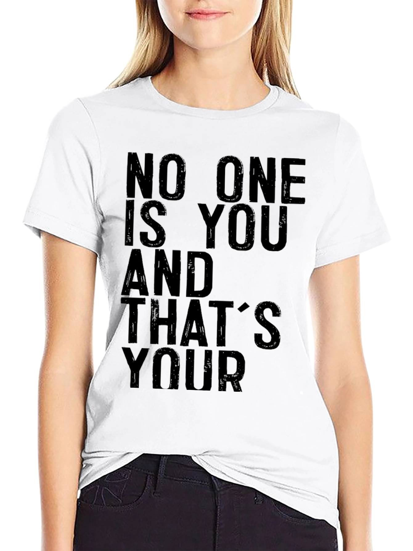 Unique Graphic Tee: No One Is You