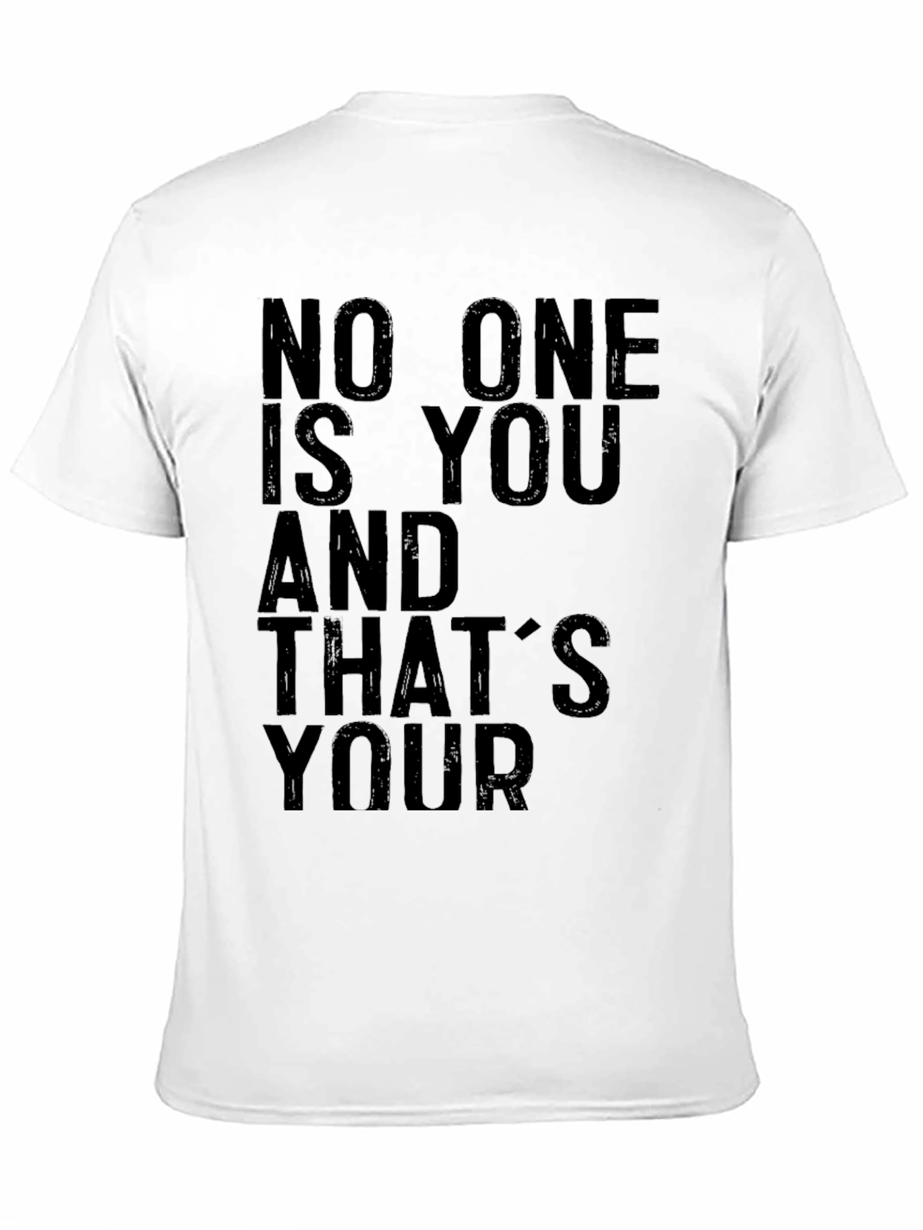 Unique Graphic Tee: No One Is You