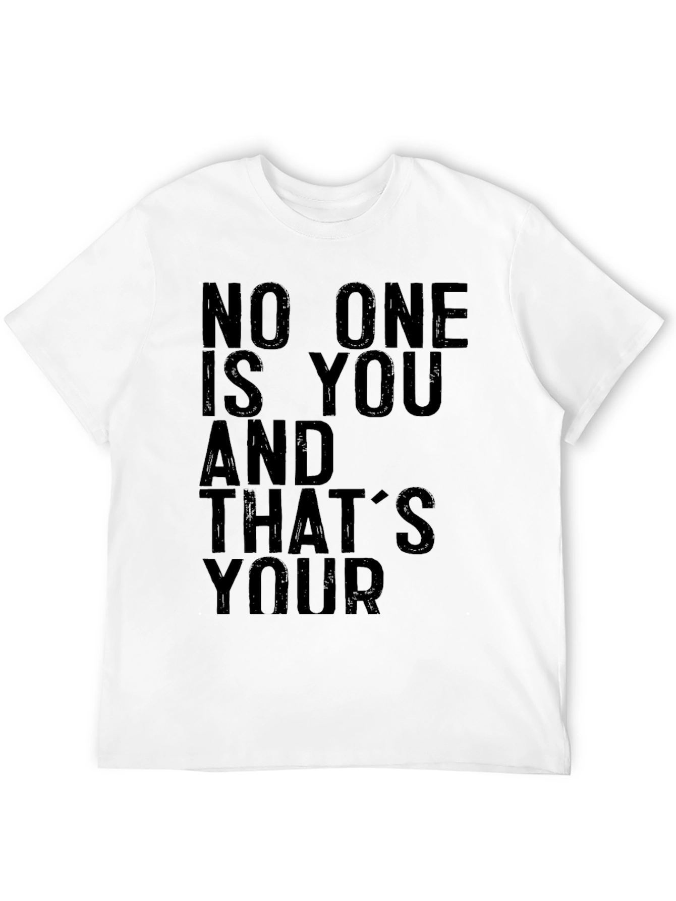 Unique Graphic Tee: No One Is You