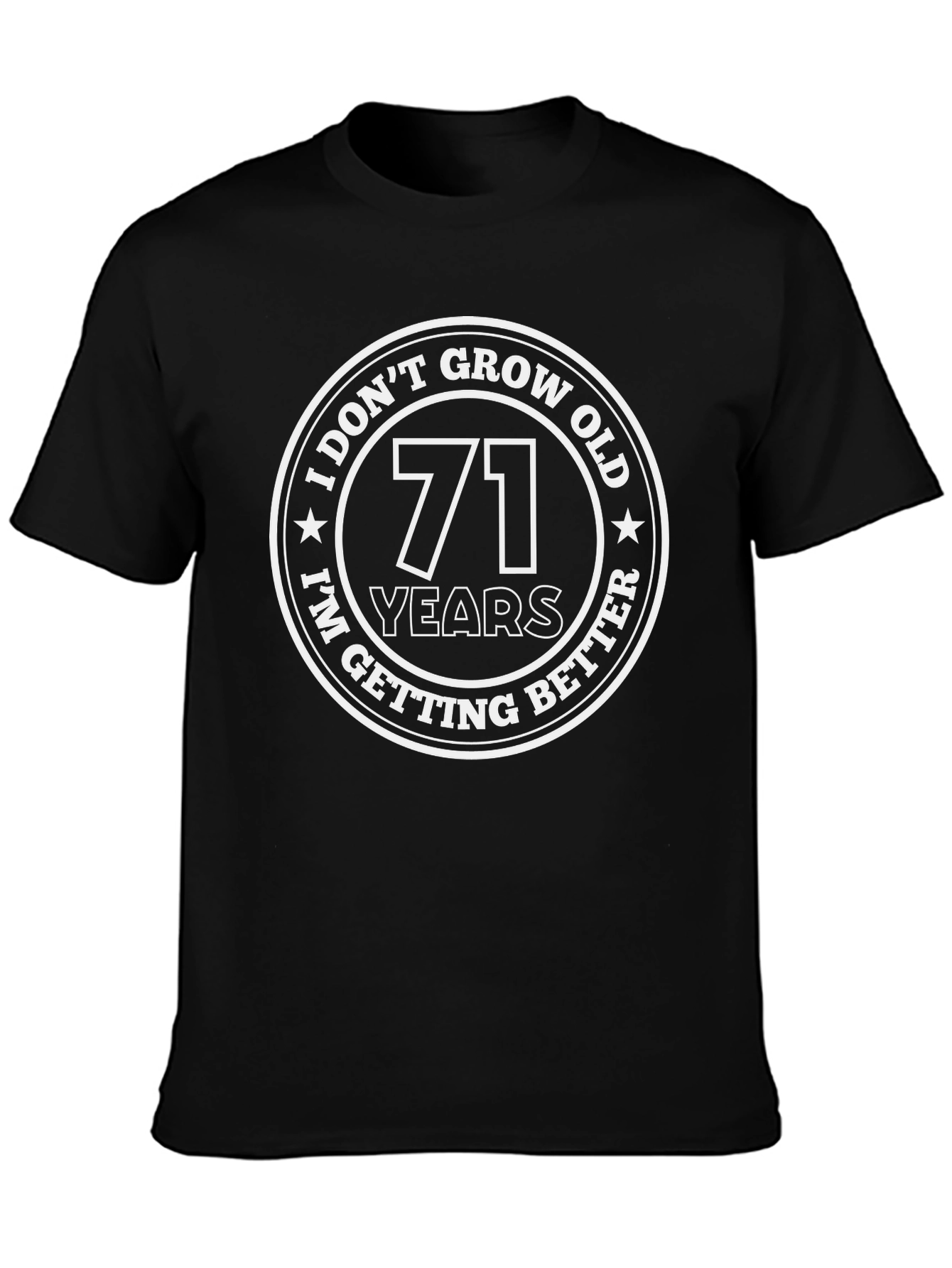 71 Years Better Black T-Shirt