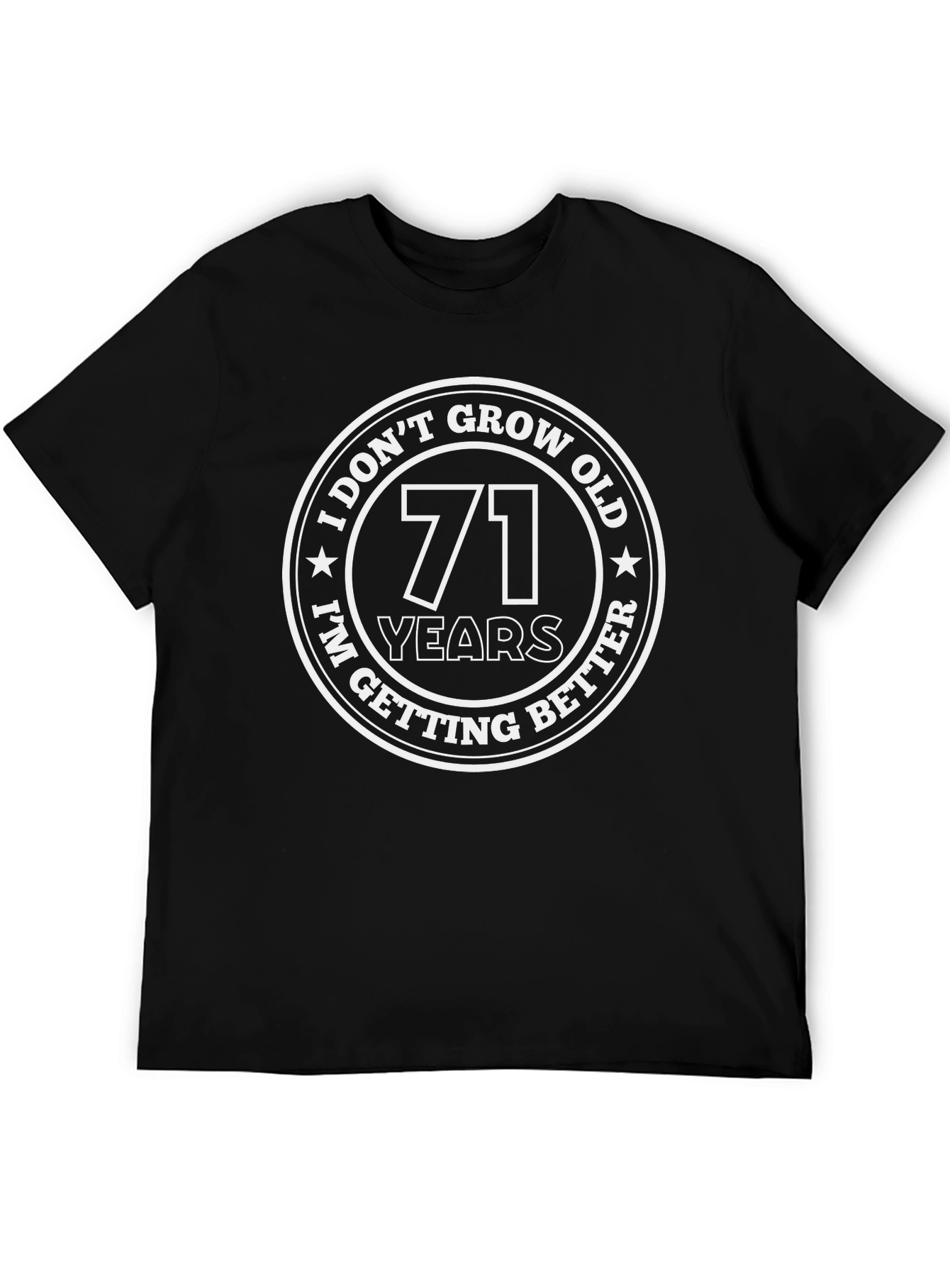 71 Years Better Black T-Shirt