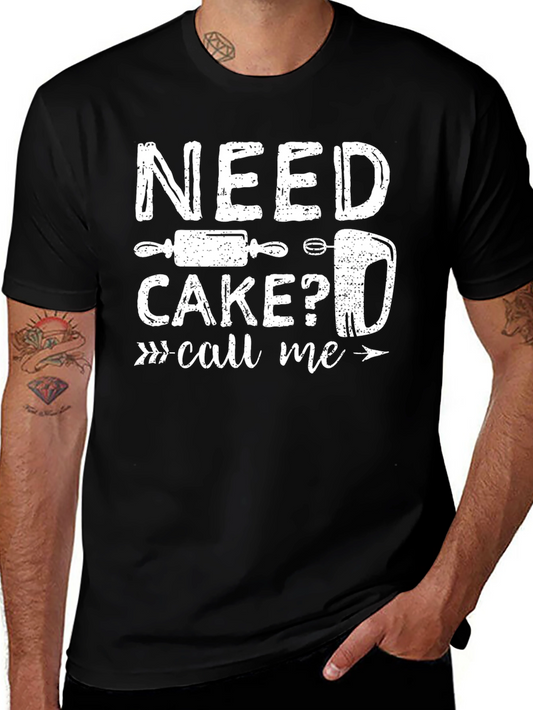 Need Cake? Call Me T-Shirt - Baker Gift