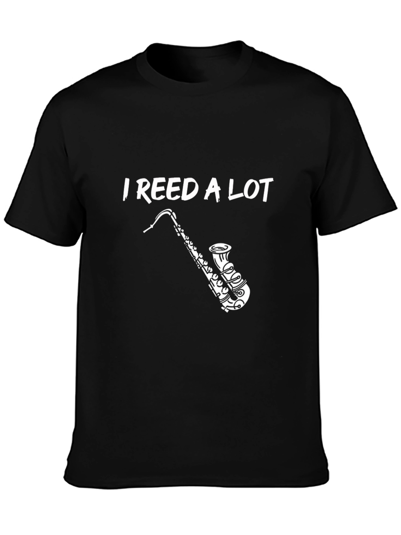 I Reed a Lot Saxophone T-Shirt