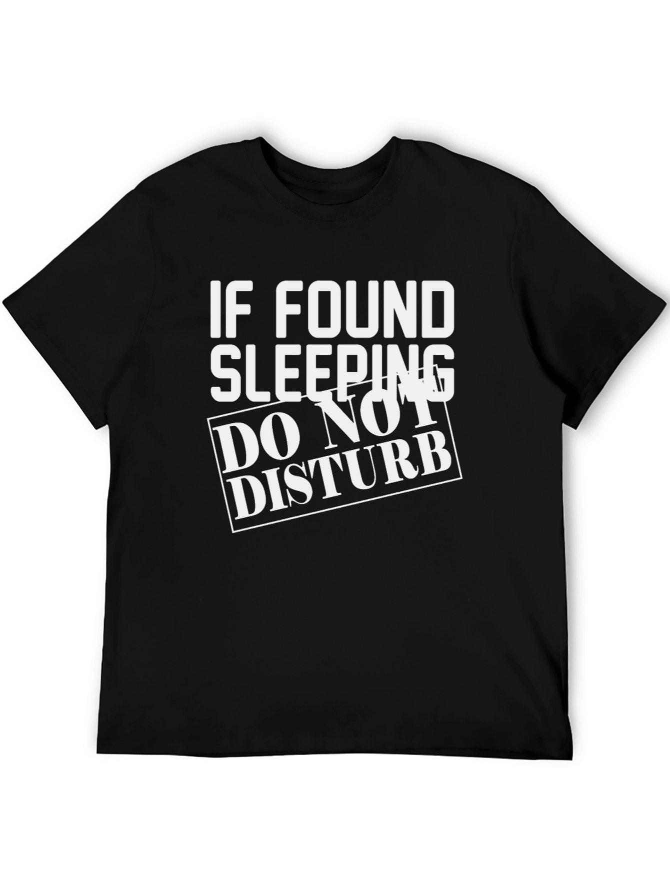 If Found Sleeping Do Not Disturb Mens Black T-Shirt
