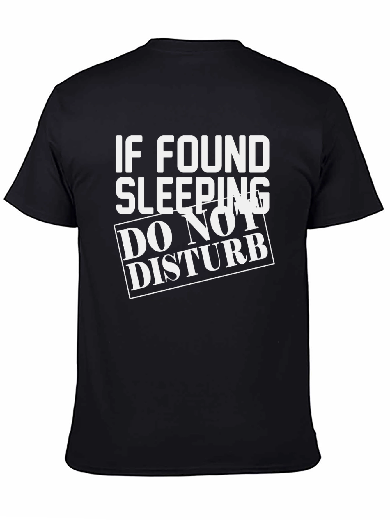 If Found Sleeping Do Not Disturb Mens Black T-Shirt