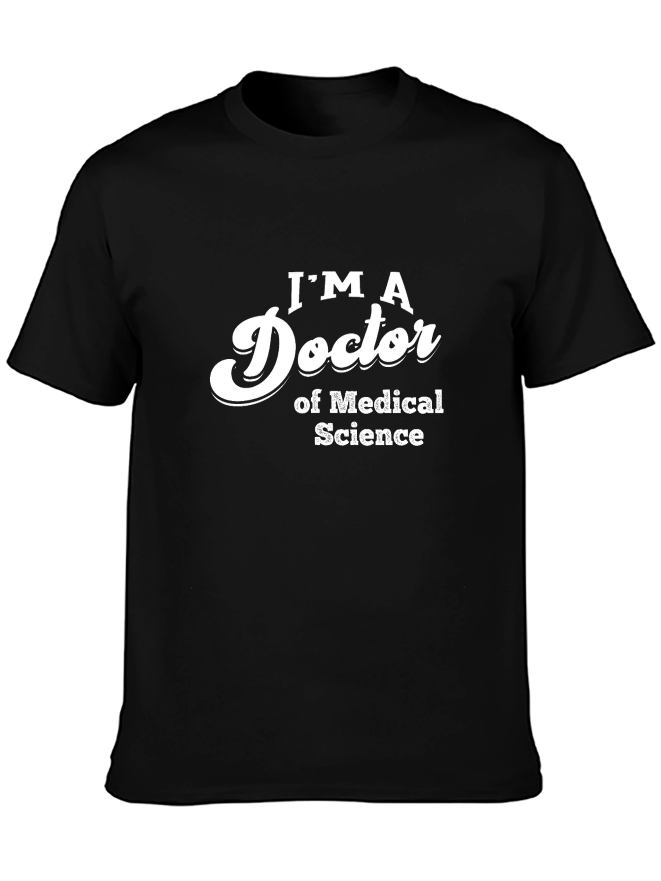 Doctor of Medical Science T-Shirt - Black