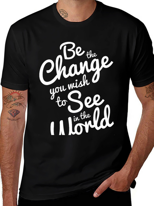 Inspirational Graphic Tee - Be the Change T-Shirt