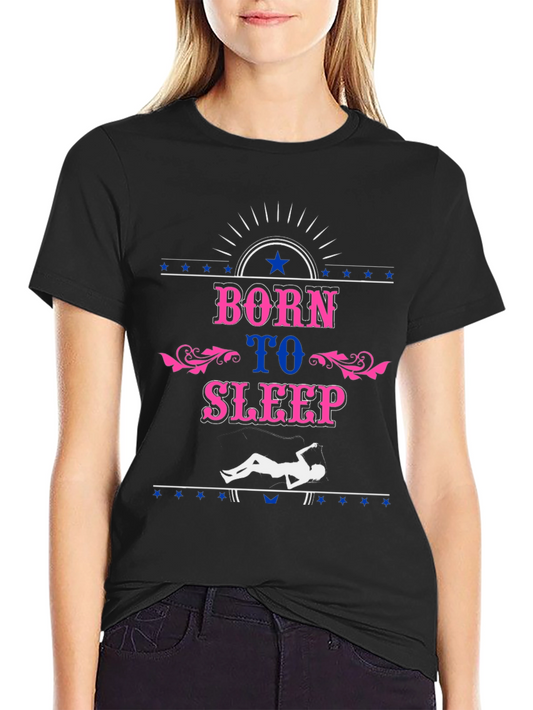 Born to Sleep Graphic Tee - Comfort & Style