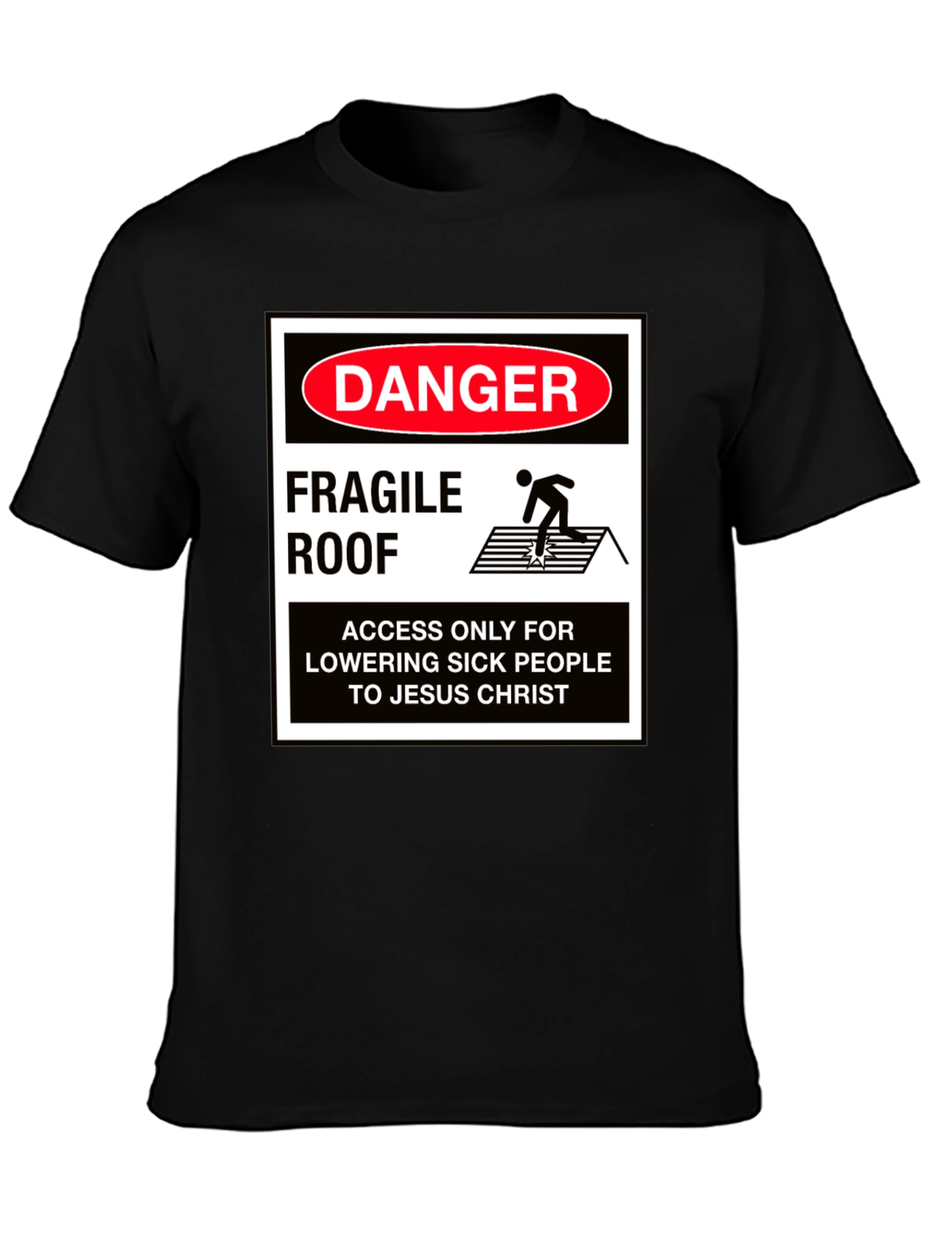 Danger Fragile Roof Graphic T-Shirt