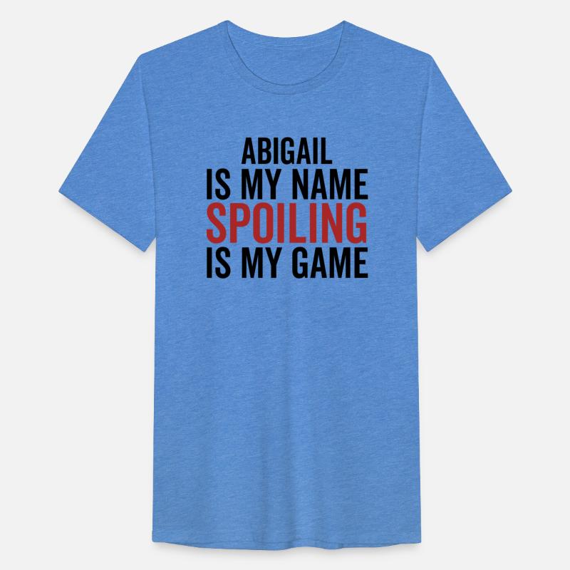 Abigail is My Name Spoiling is My Game