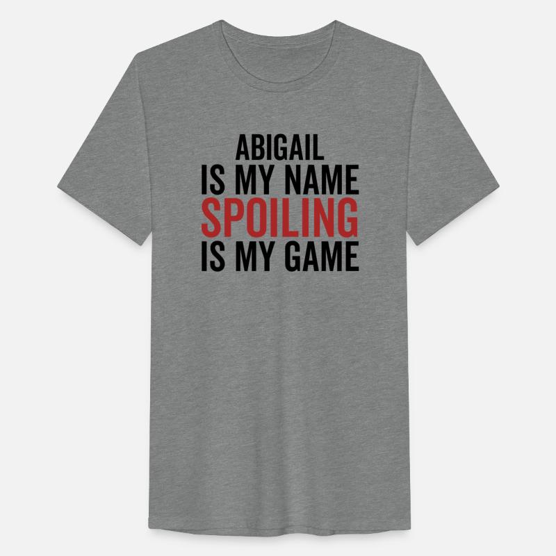 Abigail is My Name Spoiling is My Game