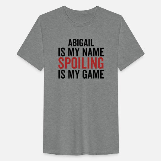 Abigail is My Name Spoiling is My Game