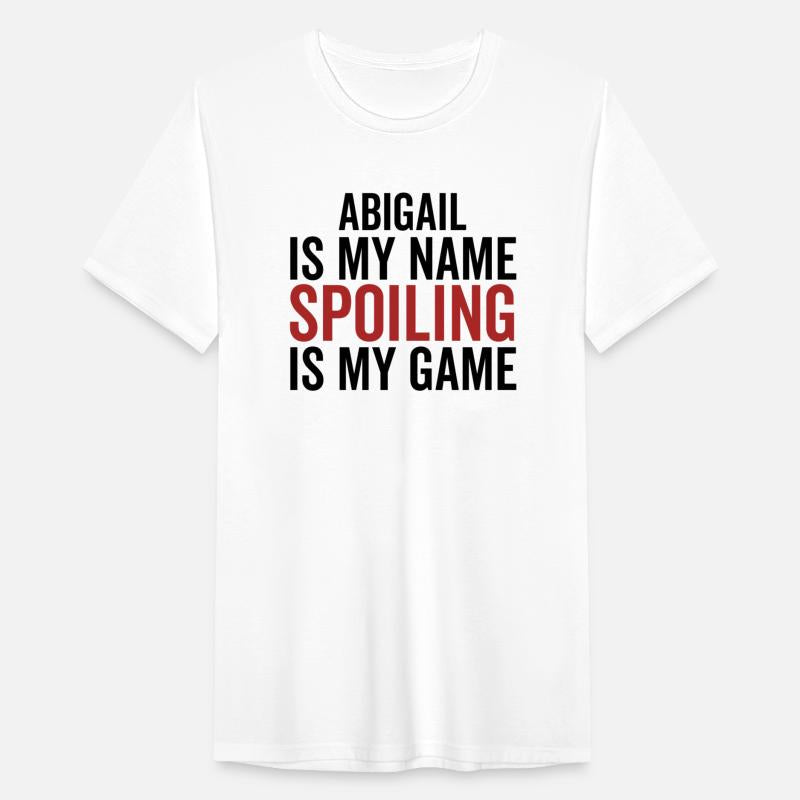 Abigail is My Name Spoiling is My Game