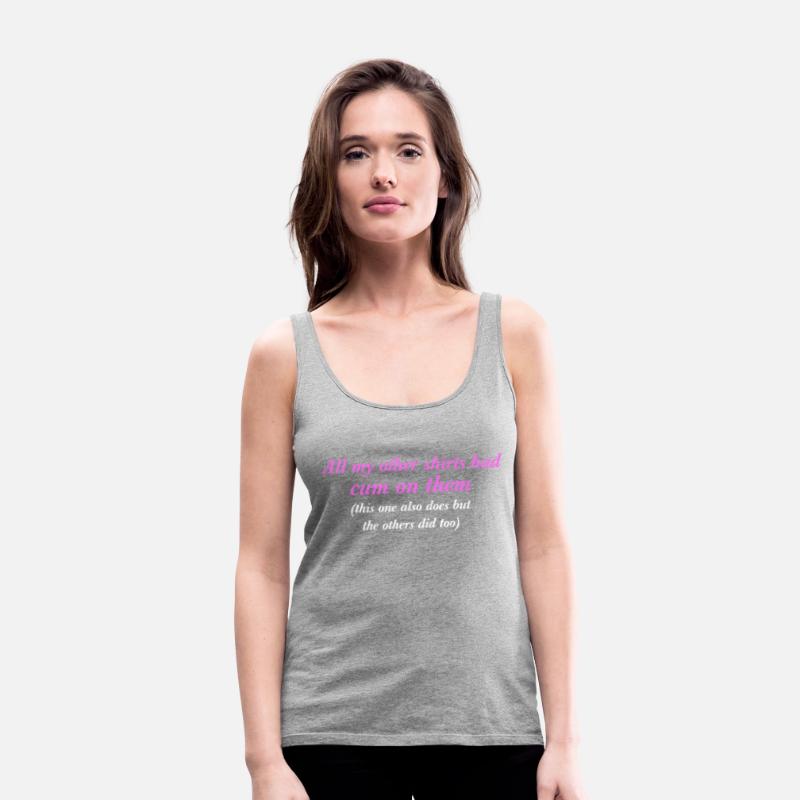 All My Other Shirts Had Cum On Them Funny Saying