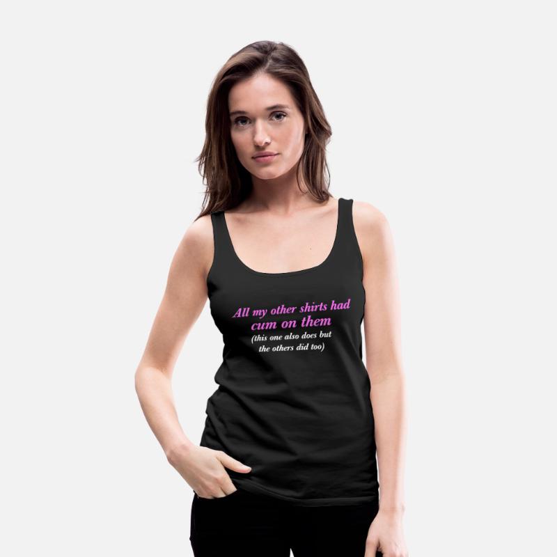 All My Other Shirts Had Cum On Them Funny Saying