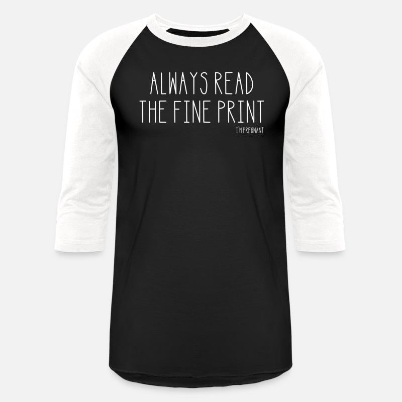Always Read The Fine Print I'M Pregnant Pregnancy