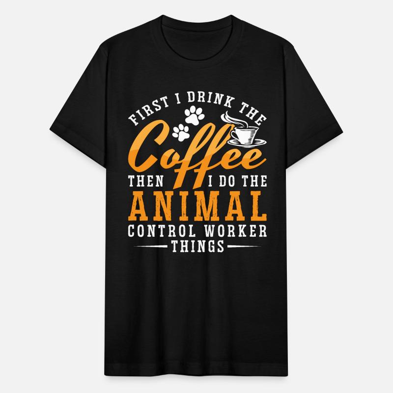Animal Officer First I Drink The Coffee Animal Cop