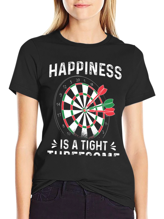 Happiness Is A Tight Threesome Dart T-Shirt