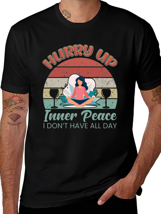 Funny Meditation T-Shirt - Hurry Up Inner Peace