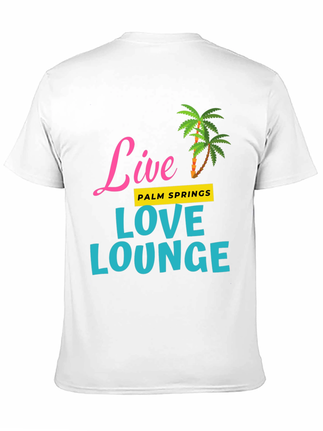 Live Love Lounge Palm Springs T-Shirt