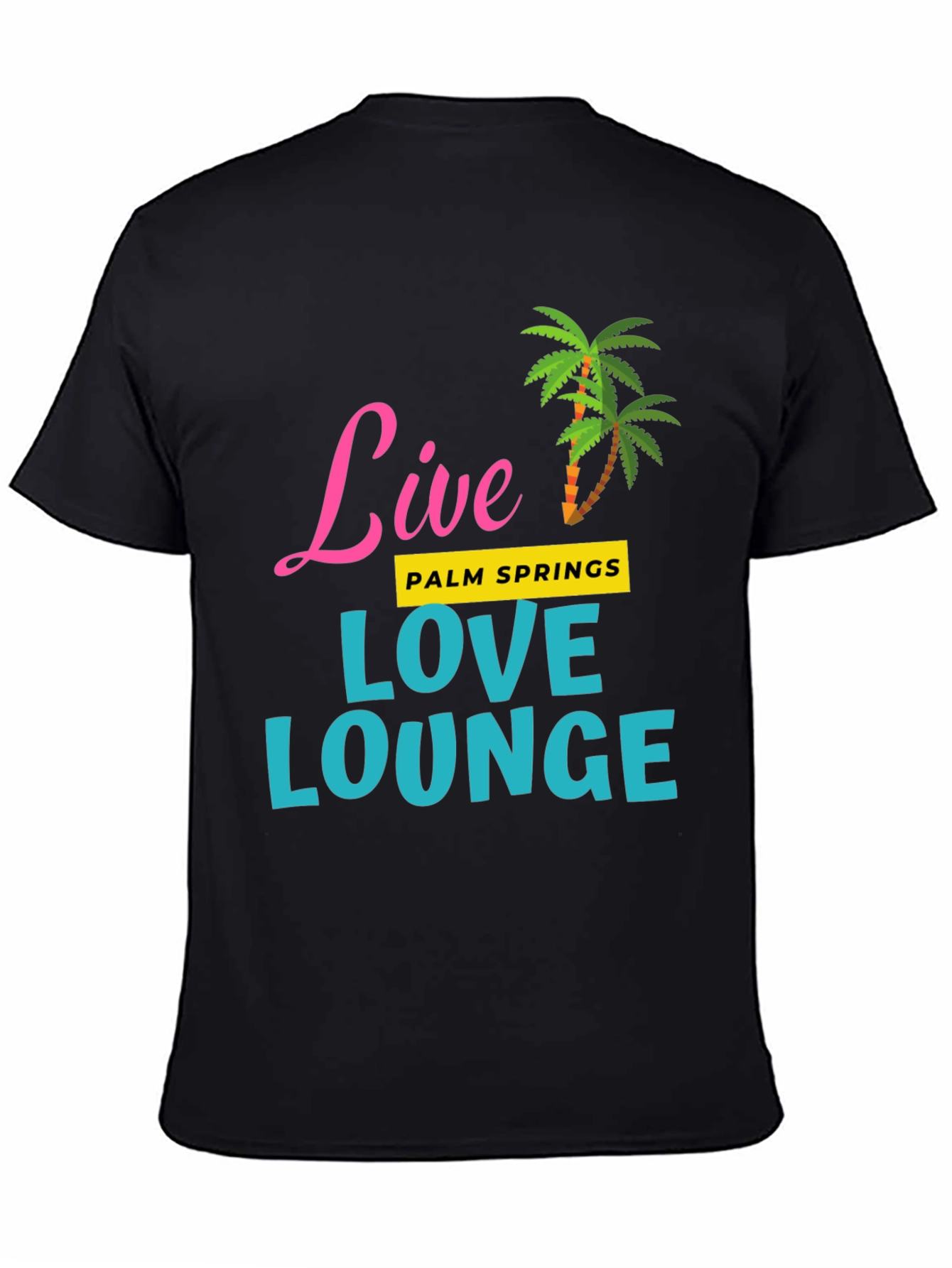 Live Love Lounge Palm Springs T-Shirt