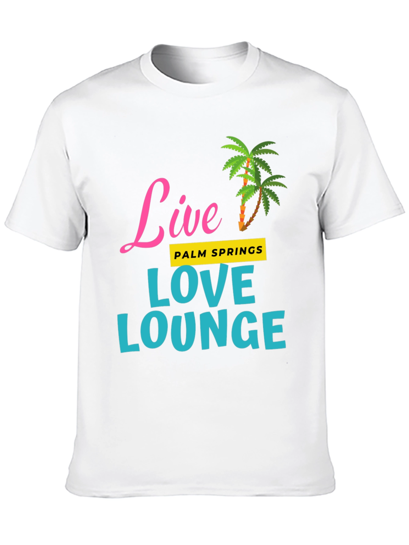 Live Love Lounge Palm Springs T-Shirt