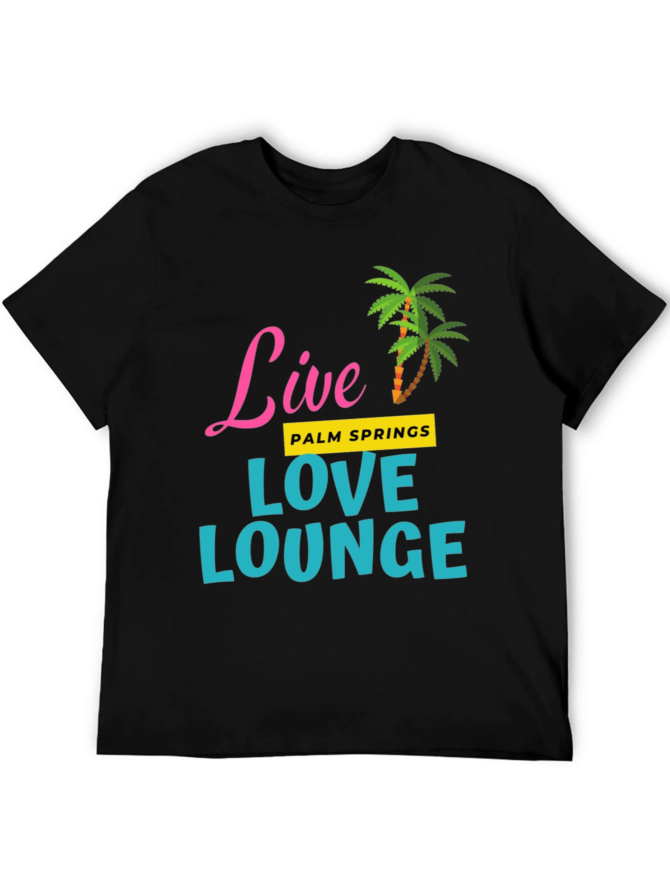 Live Love Lounge Palm Springs T-Shirt