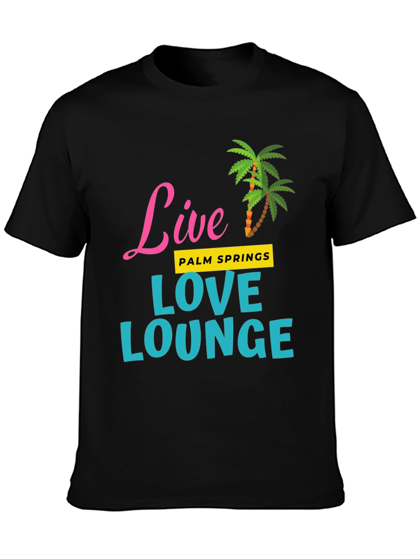 Live Love Lounge Palm Springs T-Shirt