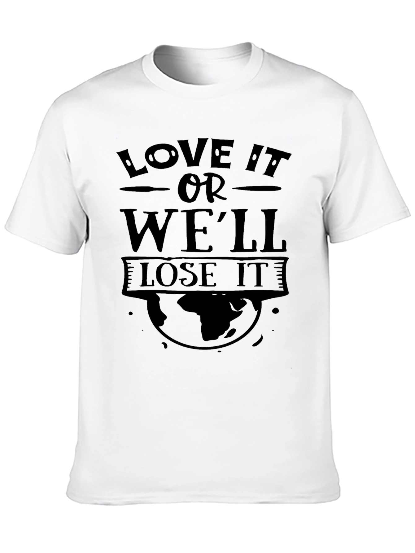 Love It or Well Lose It Graphic T-Shirt