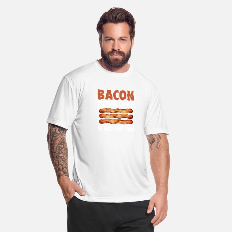 Bacon Because Crack Is Bad for You Funny Pig Meat