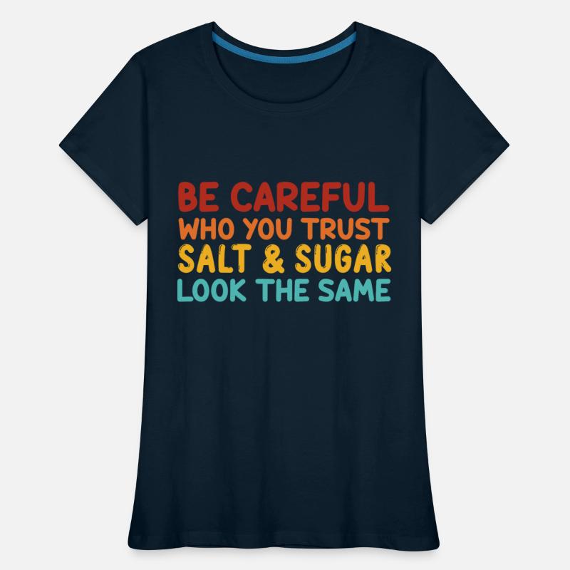 Be Careful Who U Trust Salt & Sugar Look The Same