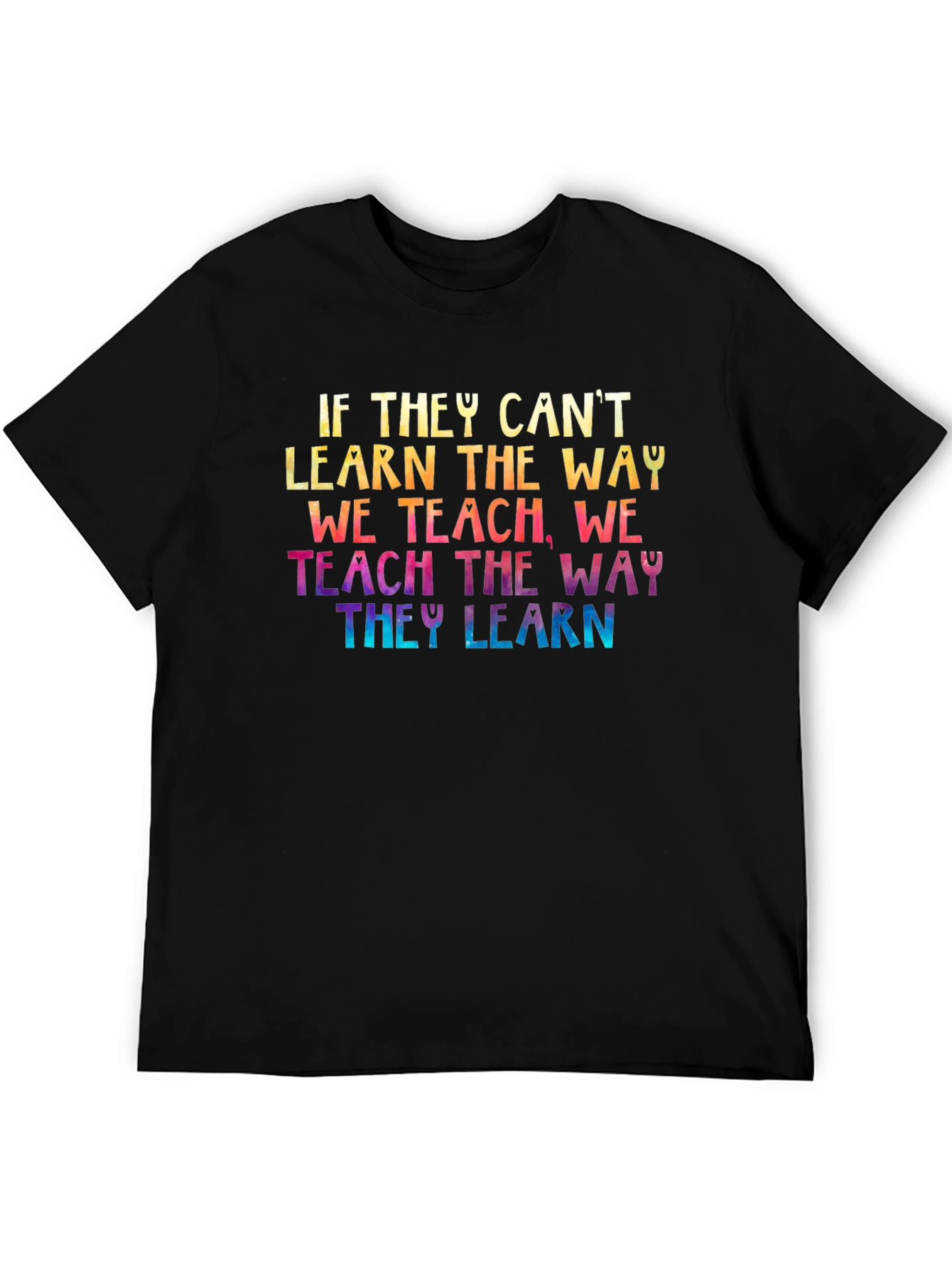Inspirational Teacher T-Shirt - Teach the Way They Learn