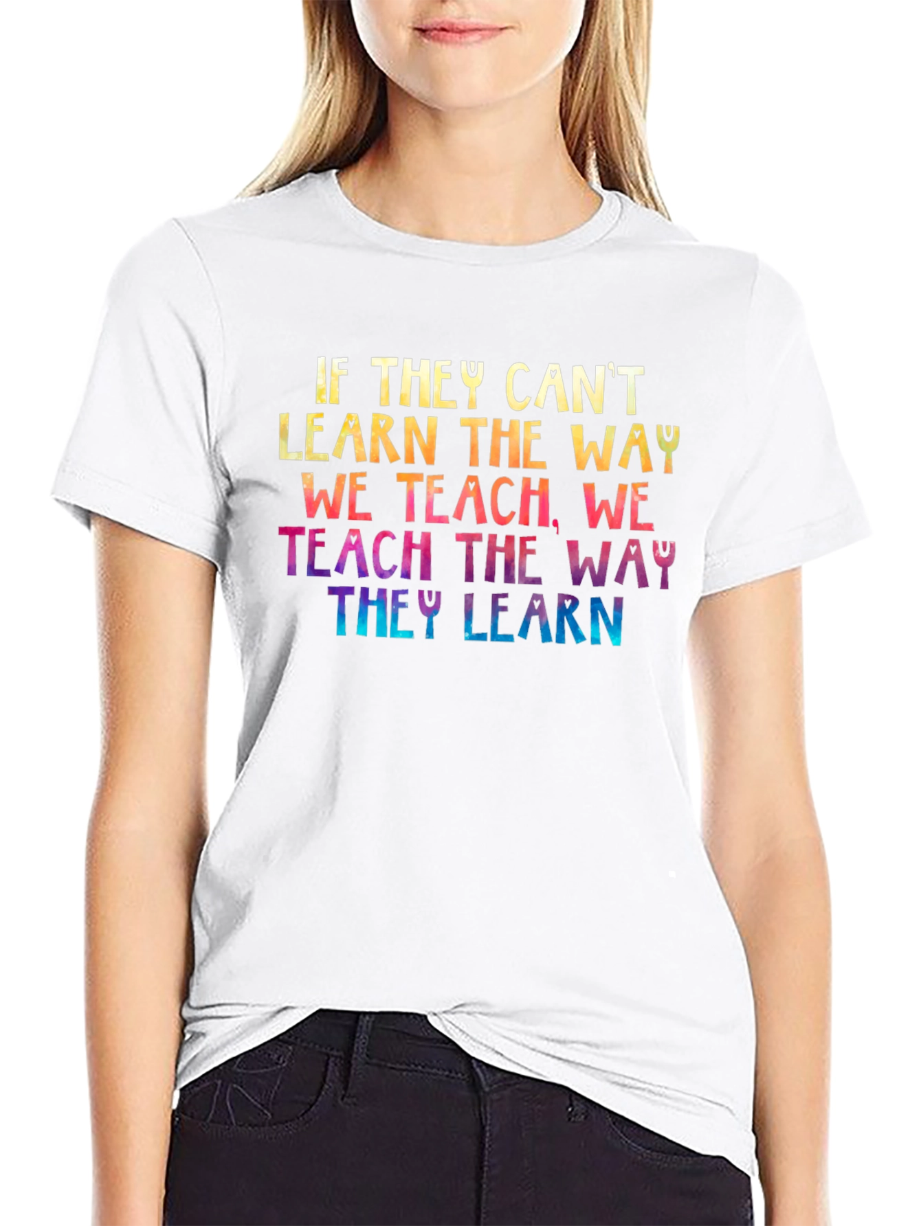 Inspirational Teacher T-Shirt - Teach the Way They Learn