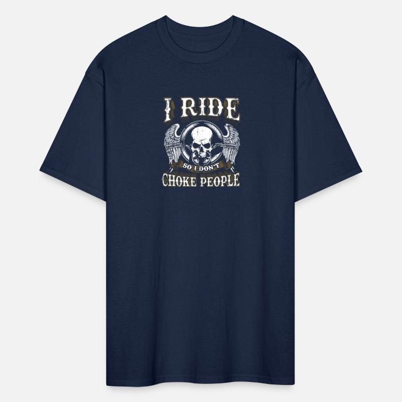 Biker I Ride So I Don'T Choke People