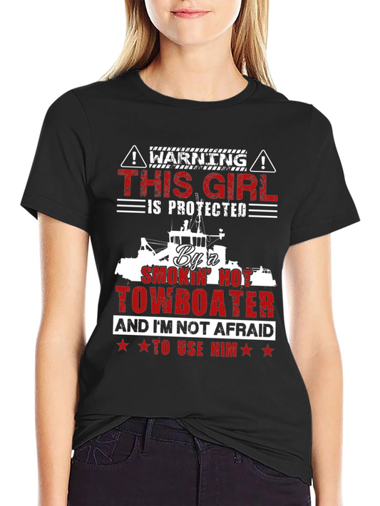 Protected by a Smokin Hot Towboater T-Shirt