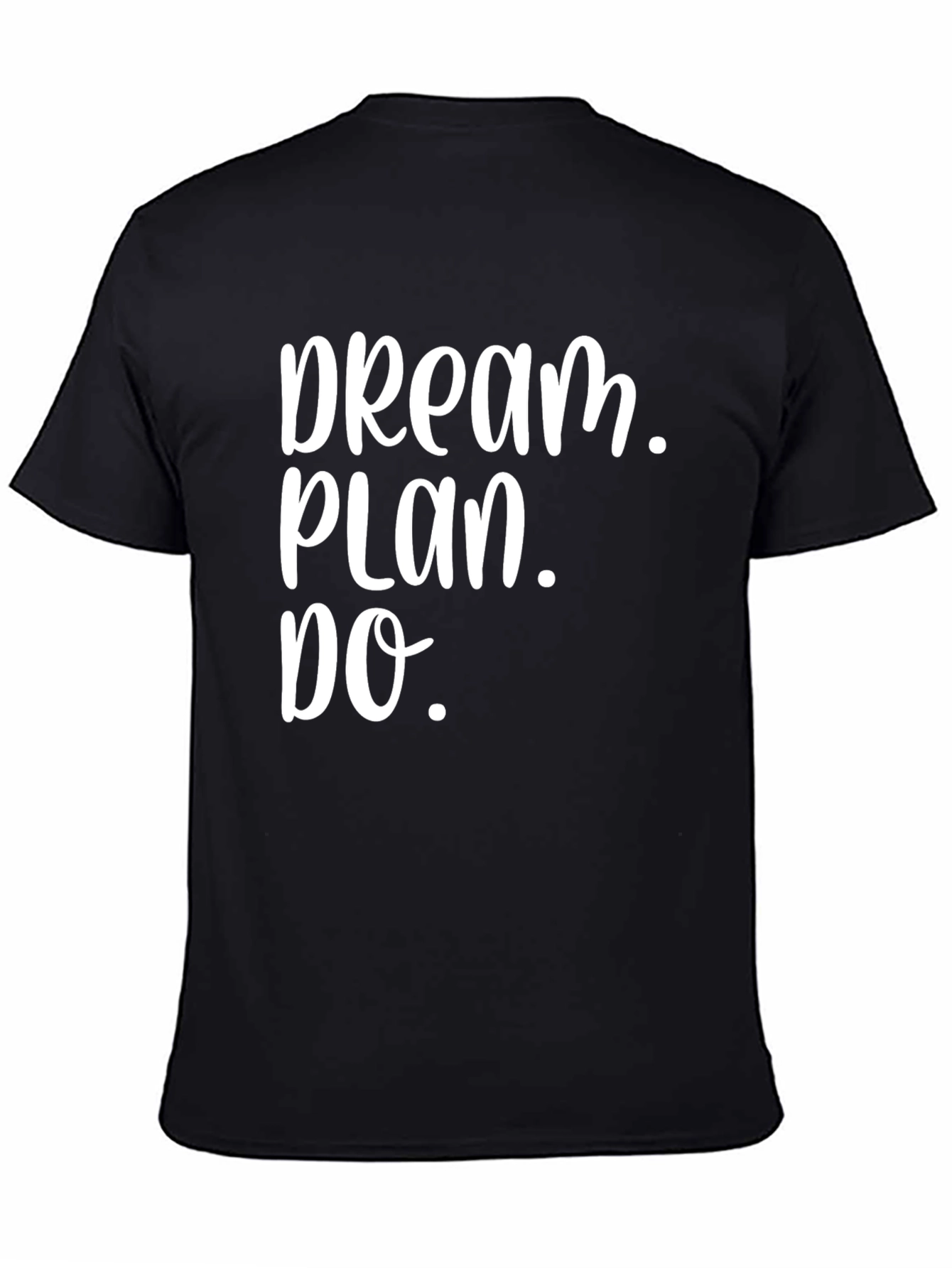 Dream Plan Do T-Shirt - Inspirational Motivation
