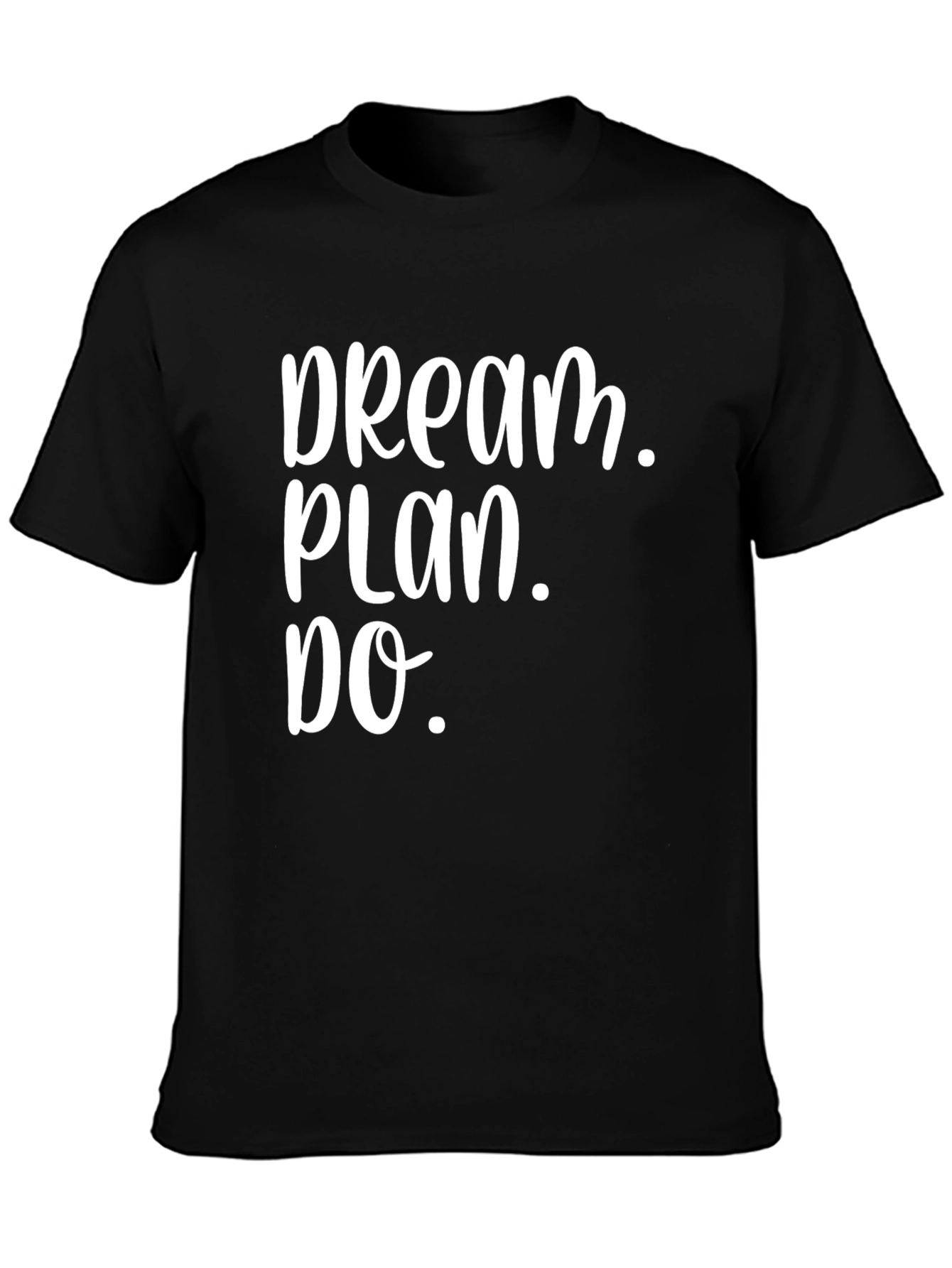 Dream Plan Do T-Shirt - Inspirational Motivation
