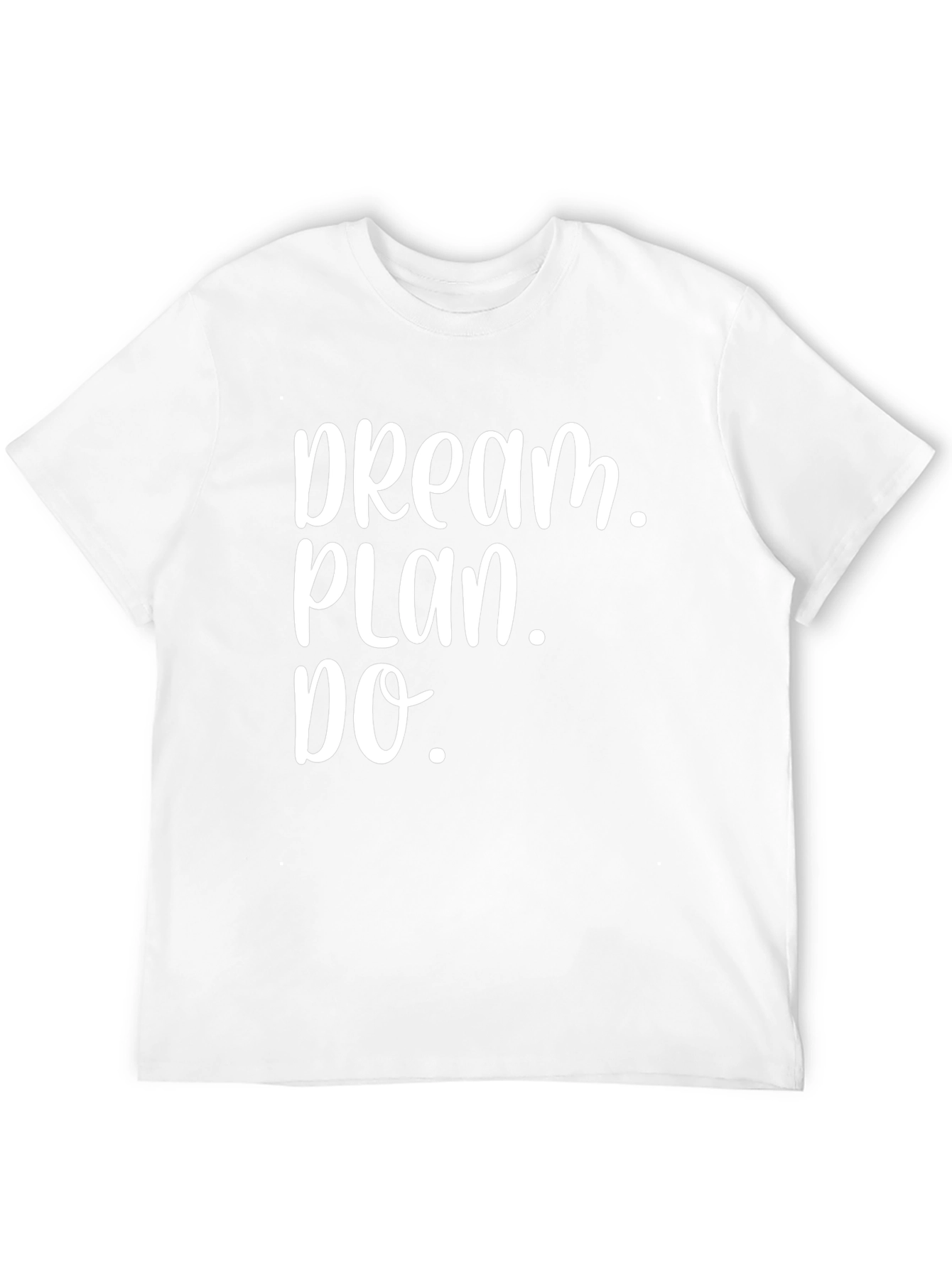 Dream Plan Do T-Shirt - Inspirational Motivation