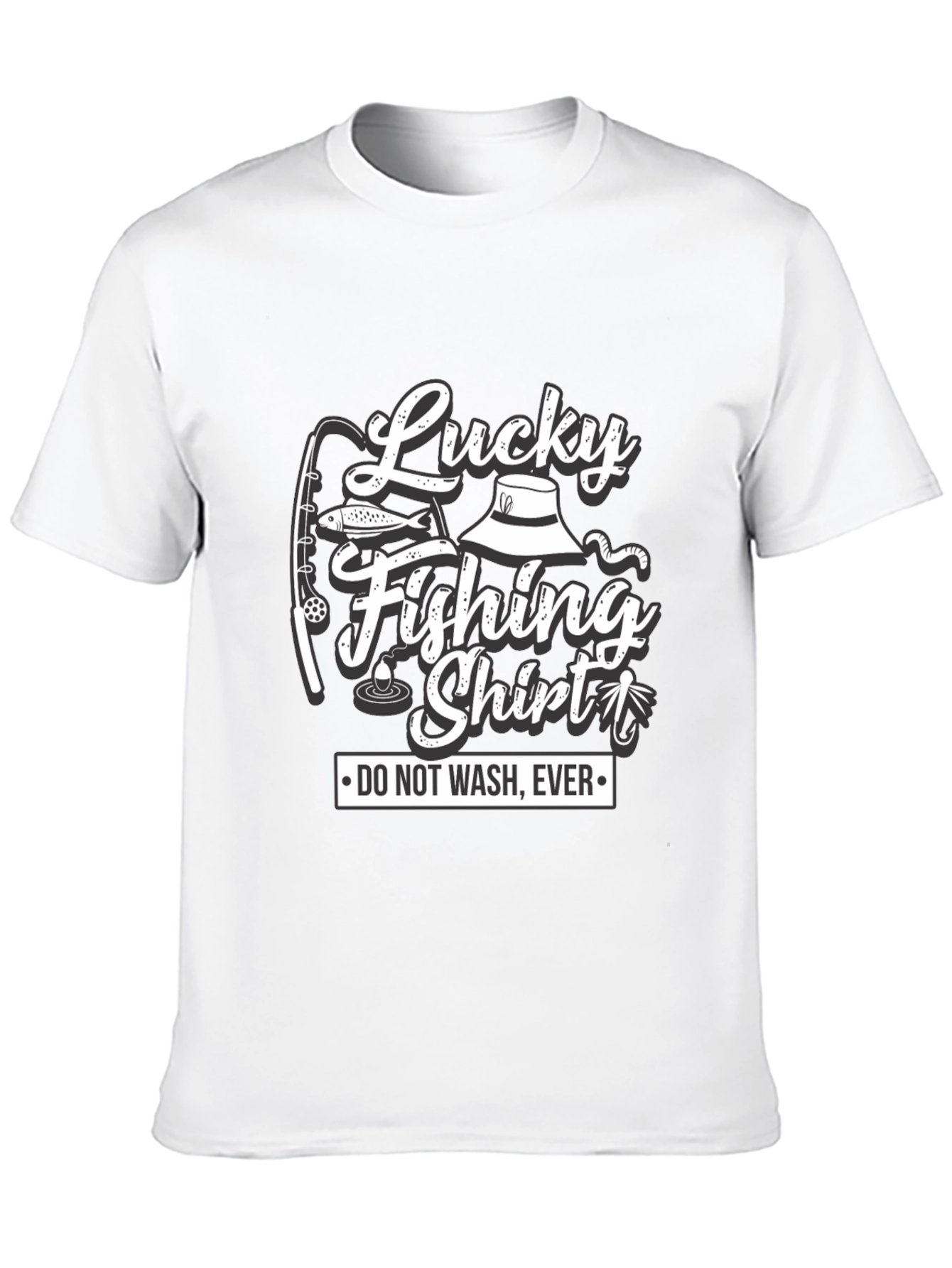 Lucky Fishing Shirt - Do Not Wash Ever T-Shirt