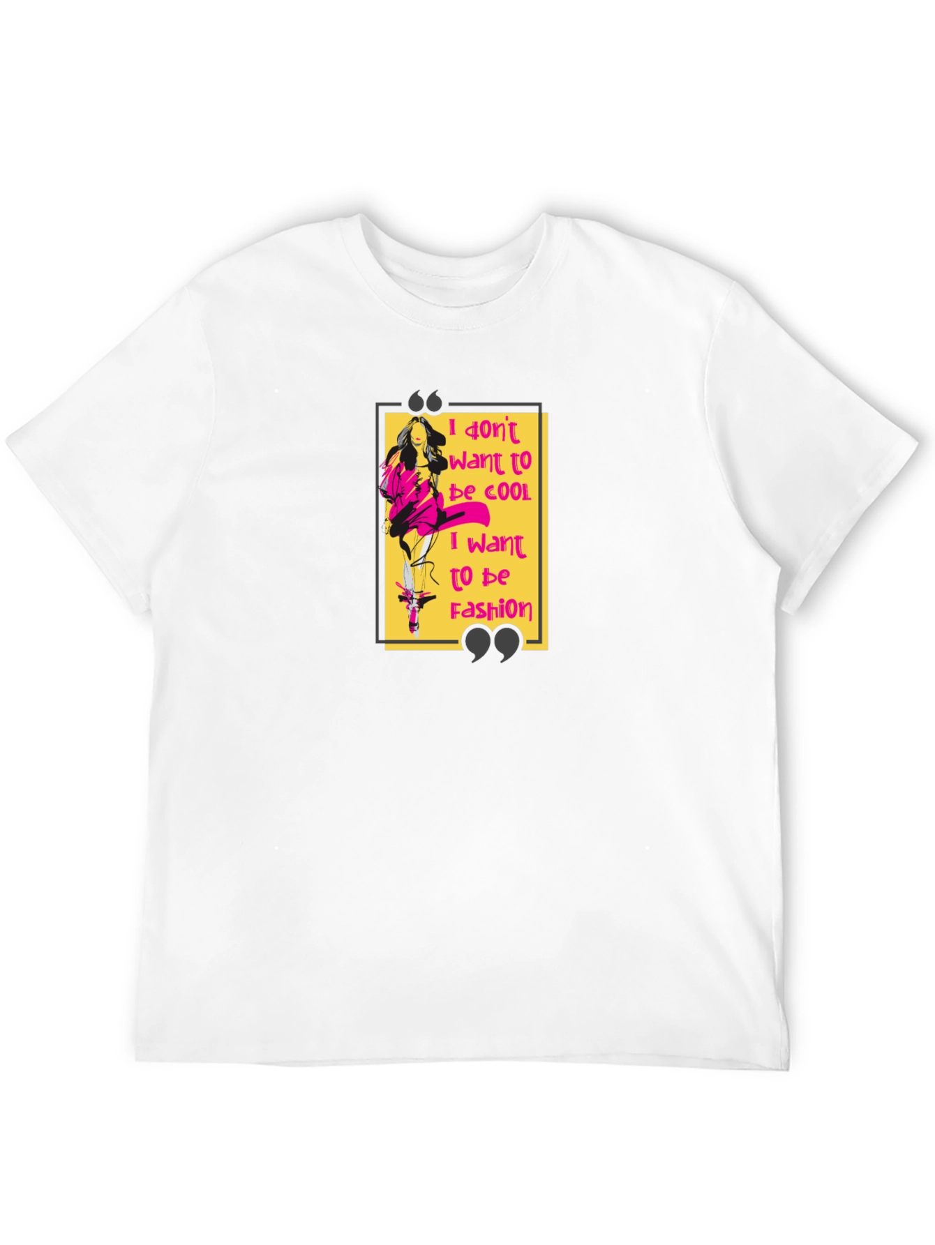I Dont Want to Be Cool Graphic T-Shirt