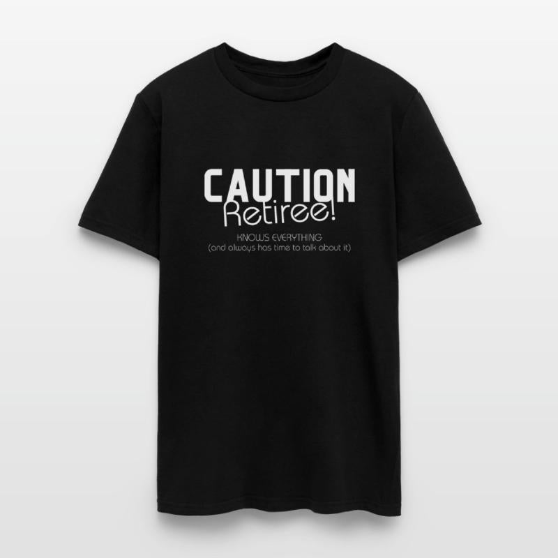 Caution Retiree – Knows everything And Has Time.