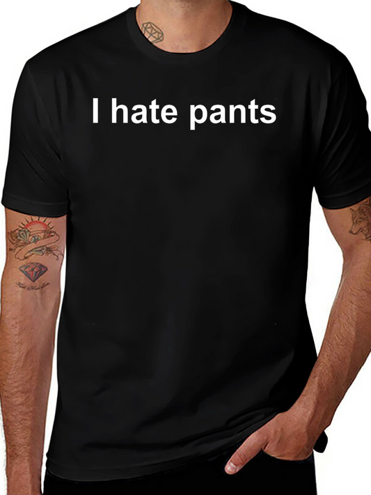 I Hate Pants Graphic Tee - Casual Wear