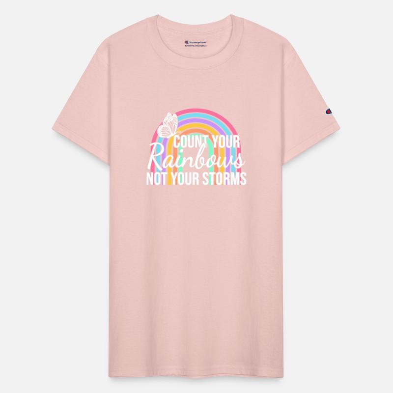 COUNT YOUR RAINBOWS NOT YOUR STORMS
