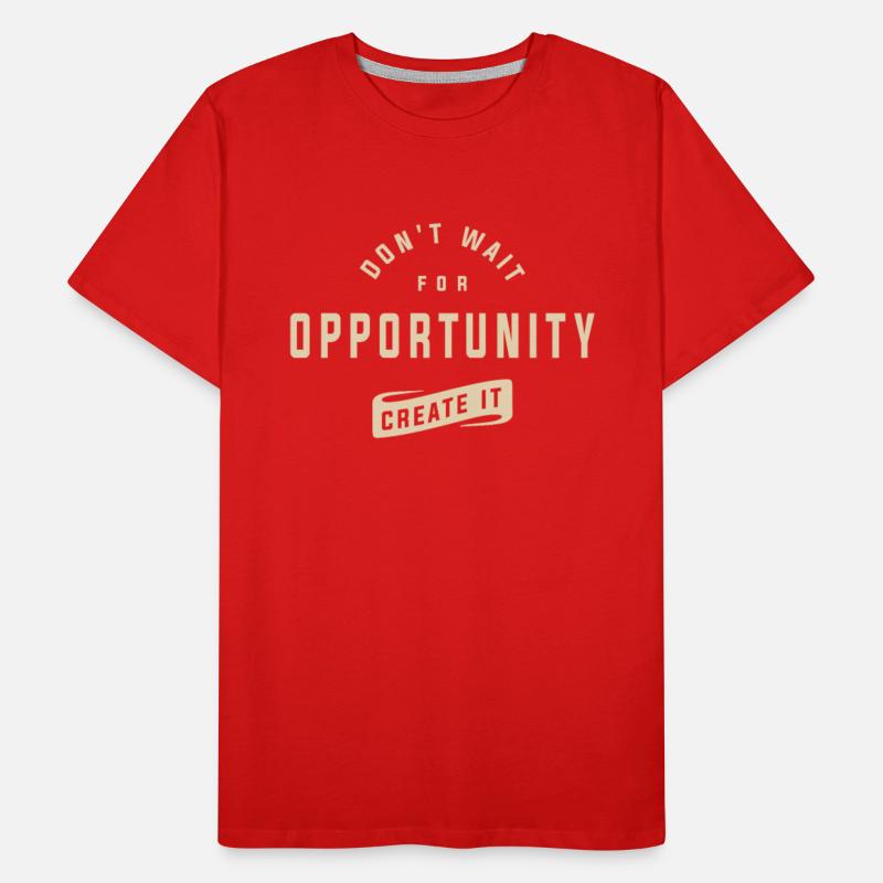 Create Your Own Opportunities - Motivational Quote