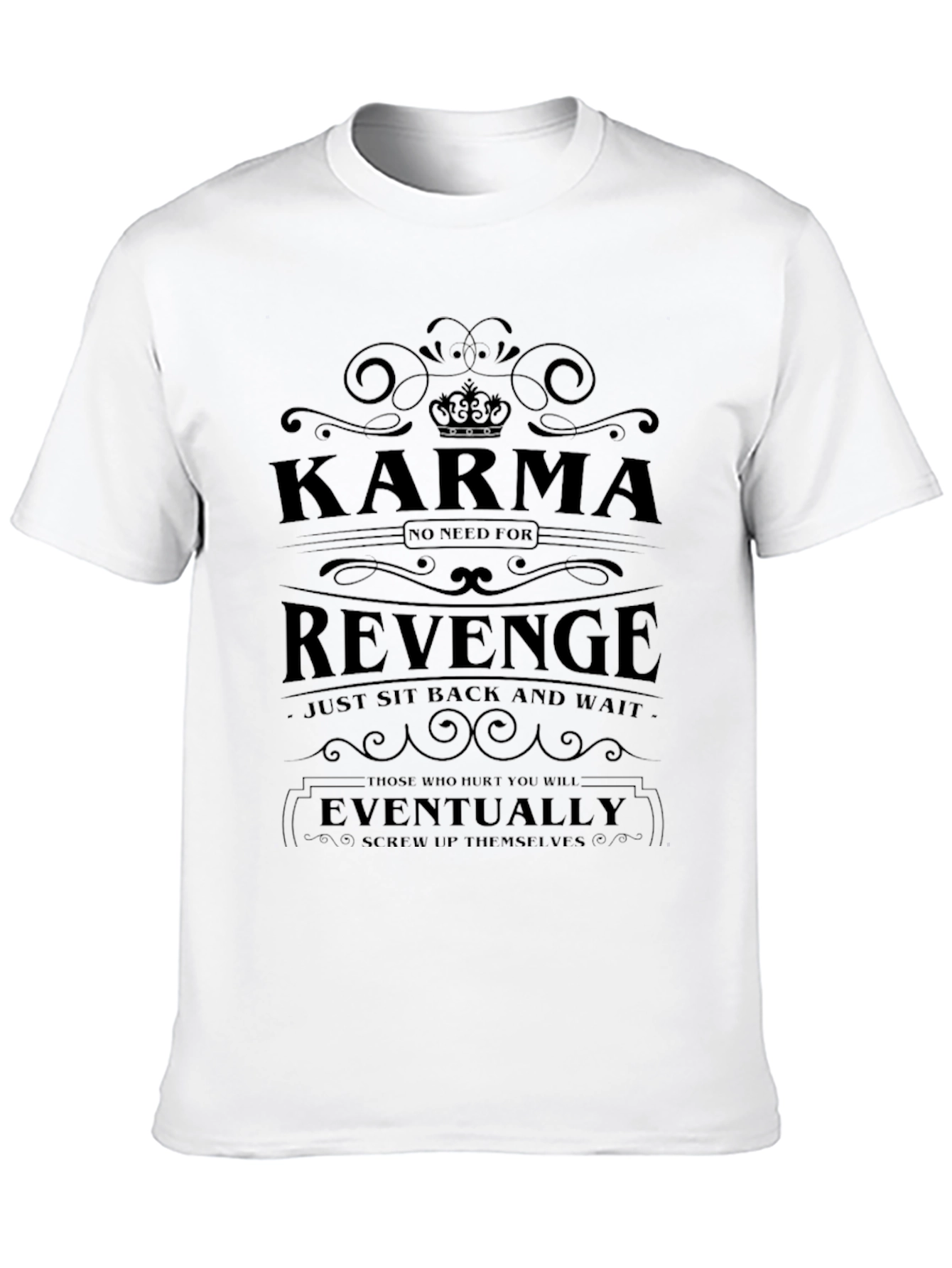 Karma Revenge T-Shirt - Just Sit Back & Wait!
